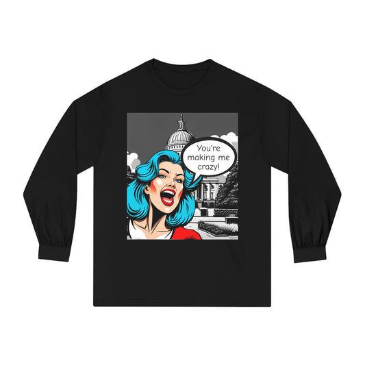 Tee Long sleeve You’re Making Me Crazy